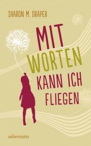 MitWortenkannichfliegen_SharonMDraper_UeberreuterVerlag_Cover
