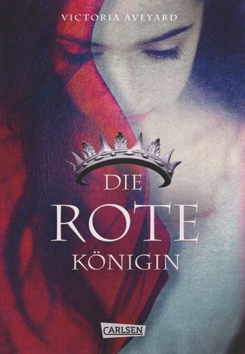 DieroteKönigin1_DieFarbendesBlutes_VictoriaAveyard_CarlsenVerlag