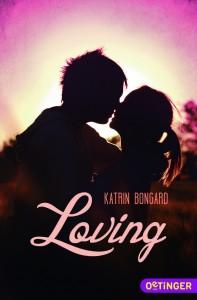 Loving_Cover_KatrinBongard_OetingerTaschenbuchVerlag