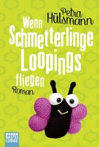Wenn-Schmetterlinge-Loopings-fliegen-Petra-Hülsmann-Bastei-Lübbe-Verlag-Cover