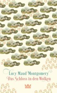 Das-Schloss-in-den-Wolken-Lucy-Maud-Montgomery-Königskinder-Carlsen-Verlag