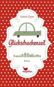 Glücksdrachenzeit-KatrinZipse-MagellanVerlag-Cover