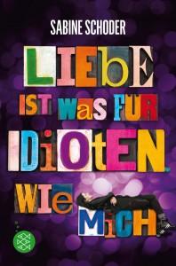 LiebeistwasfürIdiotenWiemich-SabineSchoder-FischerVerlag-Cover
