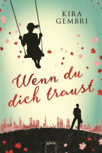 Wenndudichtraust-KiraGembri-Buchcover-ArenaVerlag