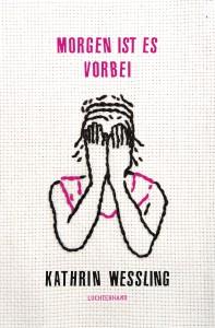 Morgen ist es vorbei von Kathrin Wessling