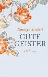 Gute Geister von Kathryn Stockett