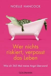 Wer nichts riskiert verpasst das Leben von Noelle Hancock