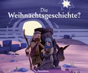 Die-Weihnachtsgeschichte-TOBIAS HOLLAND, TIMM WEBER, ANDREAS BRUNSCH-BaumhausVerlag-Cover