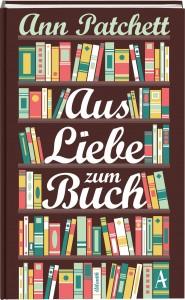 AusLiebezumBuch_AnnPatchett_Cover_AtlantikVerlag