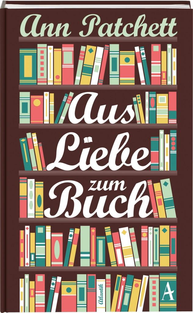 Aus Liebe zum Buch AnnPatchett Cover AtlantikVerlag