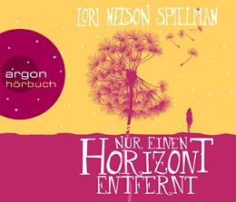 Nur-einen-Horizont-entfernt-Lori-Nelson-Spielman-Hörbuch-Cover-Argon