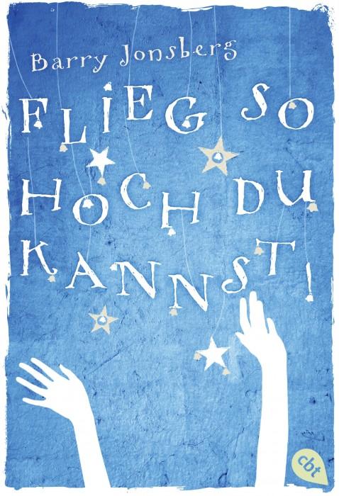 Flieg so hoch du kannst von Barry Jonsberg