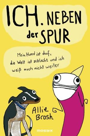 Ich.-Neben-der-Spur-Allie-Brosh-Mosaik-Verlag-Cover
