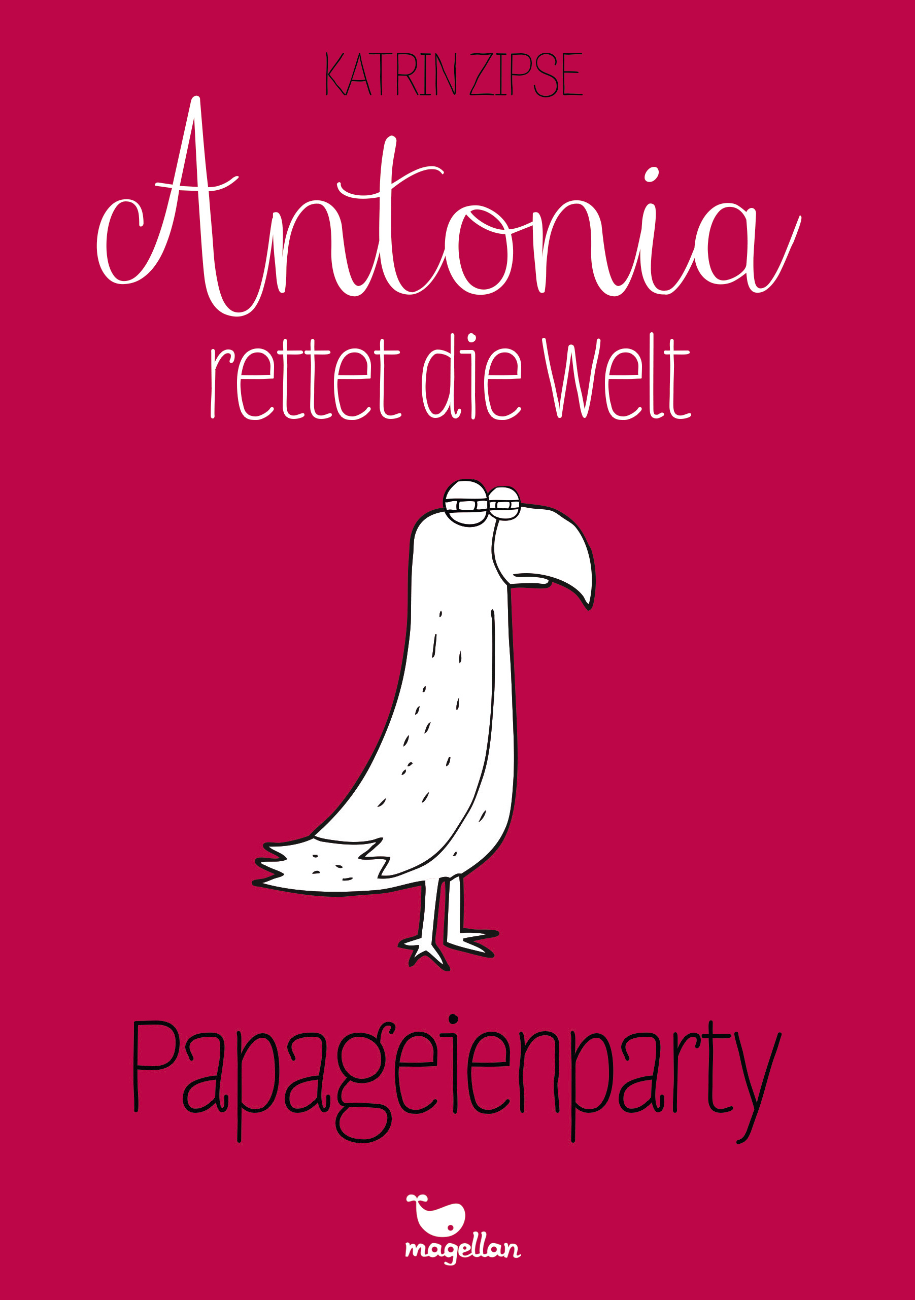 Antonia-rettet-die-Welt-1-Papageienparty-Katrin-Zipse-Magellan-Cover
