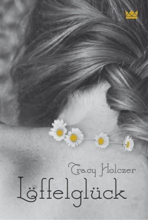 Löffelglück-Tracy-Holczer-Königskinder-Verlag-Cover