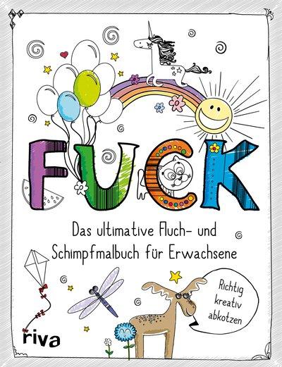 FUCK-DasultimativeFluchundSchimpfmalbuch-RivaVerlag