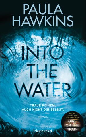 Into the WaterTraue keinem Auch nicht dir selbst von Paula Hawkins