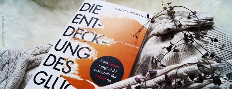 Die Entdeckung des Glücks Buch Cover Isabell Prophet Randomhouse