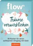 Flow Träume verwirklichen 50 Karten für einen achtsamen Umgang mit Geld